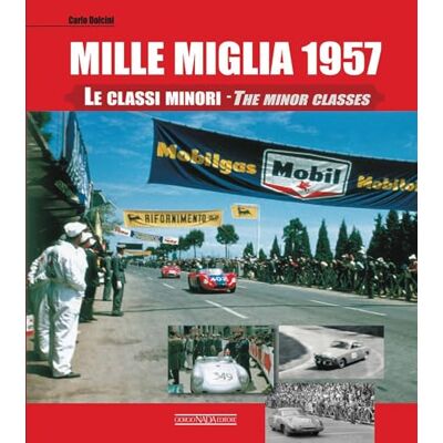 Dolcini, Carlo Mille Miglia 1957: Le classi minori/The Minor Classes - Publicité Dolcini, Carlo Mille Miglia 1957: Le classi minori/The Minor Classes - Publicité