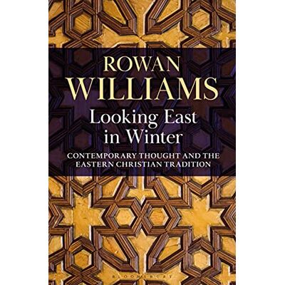 Williams, The Rt Hon Rowan Looking East in Winter: Contemporary Thought and the Eastern Christian Tradition - Publicité Williams, The Rt Hon Rowan Looking East in Winter: Contemporary Thought and the Eastern Christian Tradition - Publicité