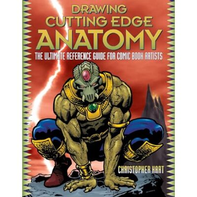 Hart, Christopher Drawing Cutting Edge Anatomy: The Ultimate Reference Guide for Comic Book Artists - Publicité Hart, Christopher Drawing Cutting Edge Anatomy: The Ultimate Reference Guide for Comic Book Artists - Publicité