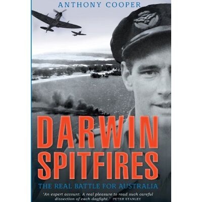 Cooper, Anthony Darwin Spitfires: The Real Battle for Australia - Publicité Cooper, Anthony Darwin Spitfires: The Real Battle for Australia - Publicité