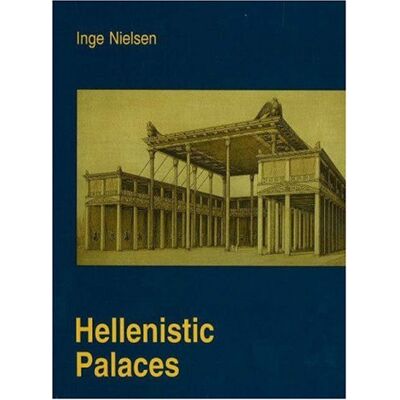 Nielsen, Inge Hellenistic Palaces: Tradition and Renewal - Publicité Nielsen, Inge Hellenistic Palaces: Tradition and Renewal - Publicité