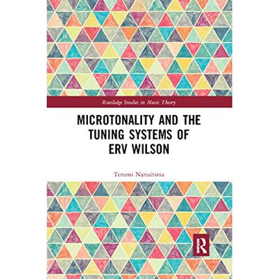 Narushima, Terumi Microtonality and the Tuning Systems of Erv Wilson - Publicité Narushima, Terumi Microtonality and the Tuning Systems of Erv Wilson - Publicité