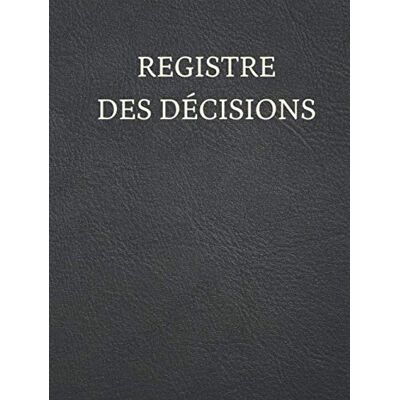 REGIPRO FR Registre des Décisions: ou Registre Délibérations de 100 feuillets lignés foliotés pour l'enregistrement des procès-verbaux d'assemblées des sociétés, ... etc. Couverture rigide, livre relié - Publicité REGIPRO FR Registre des Décisions: ou Registre Délibérations de 100 feuillets lignés foliotés pour l'enregistrement des procès-verbaux d'assemblées des sociétés, ... etc. Couverture rigide, livre relié - Publicité
