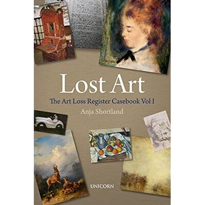 Shortland, Anja Lost Art: The Art Loss Register Casebook (1) - Publicité Shortland, Anja Lost Art: The Art Loss Register Casebook (1) - Publicité