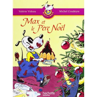 Videau, Valérie Les Ateliers Hachette Max, Jules et leurs copains CP BiblioMax n° 2 Max et le Père Noël Ed.2005 - Publicité Videau, Valérie Les Ateliers Hachette Max, Jules et leurs copains CP BiblioMax n° 2 Max et le Père Noël Ed.2005 - Publicité
