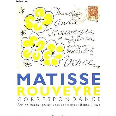 Matisse, Henri Matisse Rouveyre : Correspondance - Publicité Matisse, Henri Matisse Rouveyre : Correspondance - Publicité