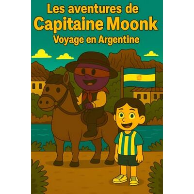 Gianesini, William et Cristian Les aventures de Capitaine Moonk: Voyage en Argentine - Publicité Gianesini, William et Cristian Les aventures de Capitaine Moonk: Voyage en Argentine - Publicité
