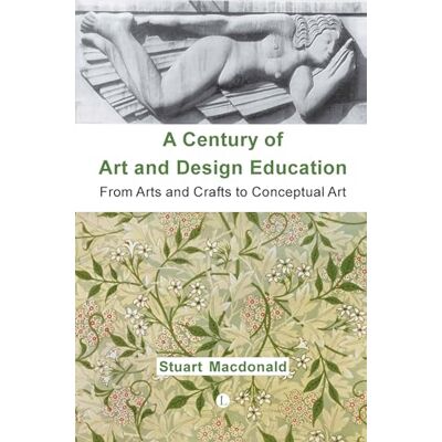 MacDonald, Stuart A Century of Art And Design Education: From Arts And Crafts to Conceptual Art - Publicité MacDonald, Stuart A Century of Art And Design Education: From Arts And Crafts to Conceptual Art - Publicité