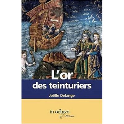 Delange, Joëlle L'or des teinturiers - Publicité Delange, Joëlle L'or des teinturiers - Publicité