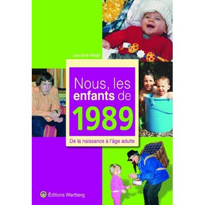 Mège, Lauriane Nous, les enfants de 1989: De la naissance à l'âge adulte - Publicité Mège, Lauriane Nous, les enfants de 1989: De la naissance à l'âge adulte - Publicité