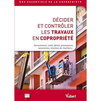 Arc Décider et contrôler les travaux en copropriété - Publicité Arc Décider et contrôler les travaux en copropriété - Publicité