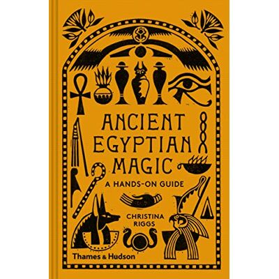 Riggs, Christina Ancient Egyptian Magic: A Hands-On Guide - Publicité Riggs, Christina Ancient Egyptian Magic: A Hands-On Guide - Publicité