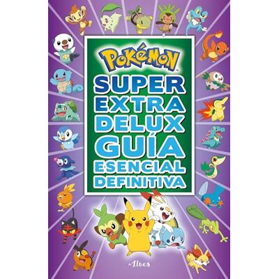Pokémon Super Extra Delux Guía esencial definitiva/ Pokémon Super Extra Deluxe Essential Handbook - Publicité Pokémon Super Extra Delux Guía esencial definitiva/ Pokémon Super Extra Deluxe Essential Handbook - Publicité