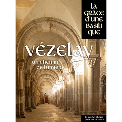 Collectif Vézelay Un chemin de lumière - Publicité Collectif Vézelay Un chemin de lumière - Publicité