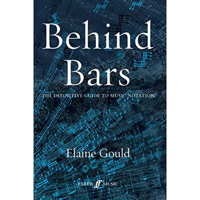 Gould, Elaine Behind Bars: The Definitive Guide to Music Notation - Publicité Gould, Elaine Behind Bars: The Definitive Guide to Music Notation - Publicité