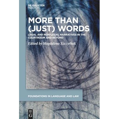 More Than Just Words: Legal and Non-legal Narratives in the Courtroom and Beyond - Publicité More Than Just Words: Legal and Non-legal Narratives in the Courtroom and Beyond - Publicité