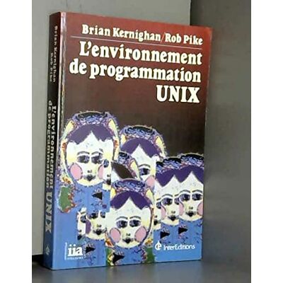 Kernighan, Brian W L'Environnement de programmation UNIX - Publicité Kernighan, Brian W L'Environnement de programmation UNIX - Publicité
