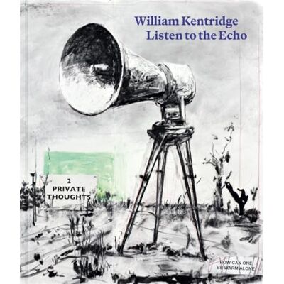 William Kentridge Listen to the Echo - Publicité William Kentridge Listen to the Echo - Publicité