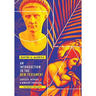Desilva, David A. An Introduction to the New Testament: Contexts, Methods, & Ministry Formation - Publicité Desilva, David A. An Introduction to the New Testament: Contexts, Methods, & Ministry Formation - Publicité