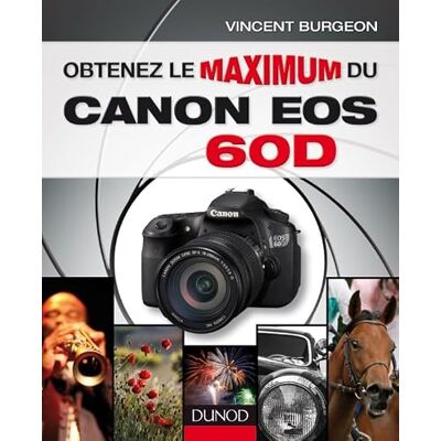 Burgeon, Vincent Obtenez le maximum du Canon EOS 60D - Publicité Burgeon, Vincent Obtenez le maximum du Canon EOS 60D - Publicité