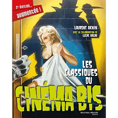 Aknin, Laurent Les classiques du cinéma bis: 2è édition augmentée - Publicité Aknin, Laurent Les classiques du cinéma bis: 2è édition augmentée - Publicité
