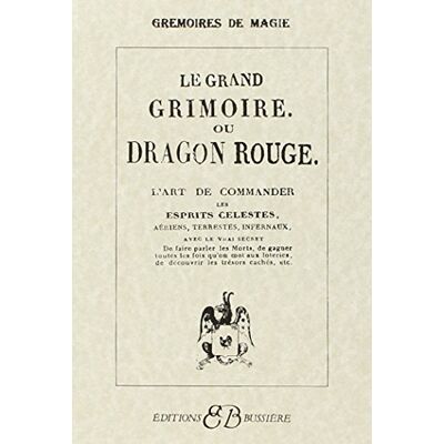 Collectif Le Grand Grimoire ou Dragon rouge : L'Art de commander les esprits célestes, aériens, terrestres, infernaux, avec le vrai secret - Publicité Collectif Le Grand Grimoire ou Dragon rouge : L'Art de commander les esprits célestes, aériens, terrestres, infernaux, avec le vrai secret - Publicité