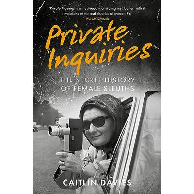 Davies, Caitlin Private Inquiries: The Secret History of Female Sleuths - Publicité Davies, Caitlin Private Inquiries: The Secret History of Female Sleuths - Publicité