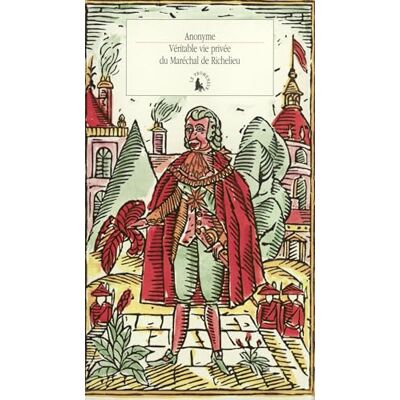 Anonymes Véritable vie privée du Maréchal de Richelieu: Contenant ses amours et intrigues et tout ce qui a rapport aux divers rôles qu'a joués cet homme célèbre pendant plus de quatre-vingts ans - Publicité Anonymes Véritable vie privée du Maréchal de Richelieu: Contenant ses amours et intrigues et tout ce qui a rapport aux divers rôles qu'a joués cet homme célèbre pendant plus de quatre-vingts ans - Publicité