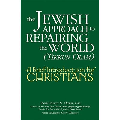 Dorff, Rabbi Elliot N Jewish Approach to Repairing the World (Tikkun Olam) - Publicité Dorff, Rabbi Elliot N Jewish Approach to Repairing the World (Tikkun Olam) - Publicité
