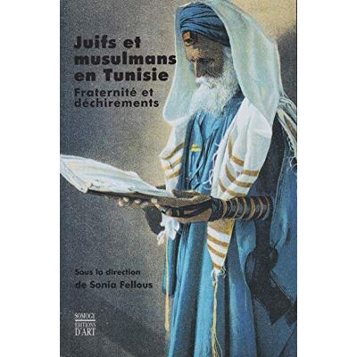 Collectif Juifs et musulmans en Tunisie : Fraternité et déchirements - Publicité Collectif Juifs et musulmans en Tunisie : Fraternité et déchirements - Publicité