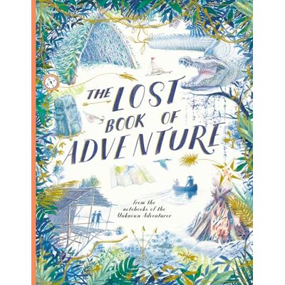 Adventurer, Unknown The Lost Book of Adventure: from the notebooks of the Unknown Adventurer - Publicité Adventurer, Unknown The Lost Book of Adventure: from the notebooks of the Unknown Adventurer - Publicité