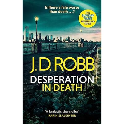 Robb, J. D. Desperation in Death: An Eve Dallas thriller (In Death 55) - Publicité Robb, J. D. Desperation in Death: An Eve Dallas thriller (In Death 55) - Publicité