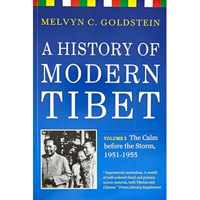 Goldstein, Melvyn C. A History of Modern Tibet: The Calm Before the Storm 1951-1955 Volume 2 - Publicité Goldstein, Melvyn C. A History of Modern Tibet: The Calm Before the Storm 1951-1955 Volume 2 - Publicité