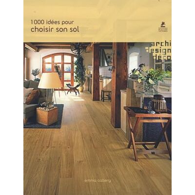 Collectif 1000 IDEES POUR CHOISIR SON SOL - Publicité Collectif 1000 IDEES POUR CHOISIR SON SOL - Publicité