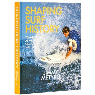 Metyko, Jimmy Shaping Surf History: Tom Curren and Al Merrick, California 1980-1983 - Publicité Metyko, Jimmy Shaping Surf History: Tom Curren and Al Merrick, California 1980-1983 - Publicité