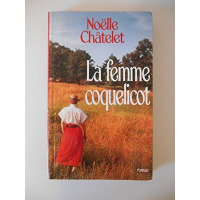 Châtelet, Noëlle La femme coquelicot - Publicité Châtelet, Noëlle La femme coquelicot - Publicité