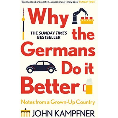 Kampfner, John Why the Germans Do It Better: Notes from a Grown-Up Country - Publicité Kampfner, John Why the Germans Do It Better: Notes from a Grown-Up Country - Publicité