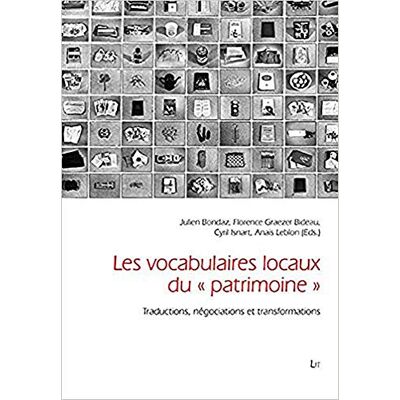 Collectif Les vocabulaires locaux du "patrimoine": Traductions, négociations et transformations - Publicité Collectif Les vocabulaires locaux du "patrimoine": Traductions, négociations et transformations - Publicité