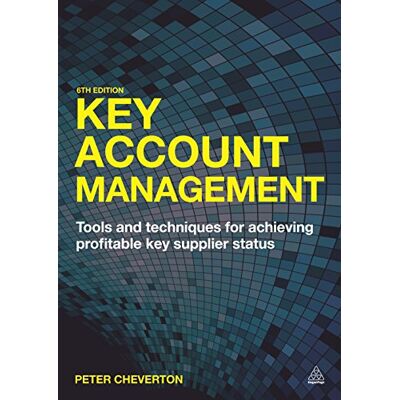 Cheverton, Peter Key Account Management: Tools and Techniques for Achieving Profitable Key Supplier Status - Publicité Cheverton, Peter Key Account Management: Tools and Techniques for Achieving Profitable Key Supplier Status - Publicité