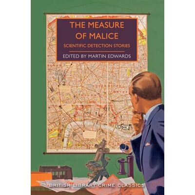 The Measure of Malice: Scientific Detection Stories (British Library Crime Classics) - Publicité The Measure of Malice: Scientific Detection Stories (British Library Crime Classics) - Publicité
