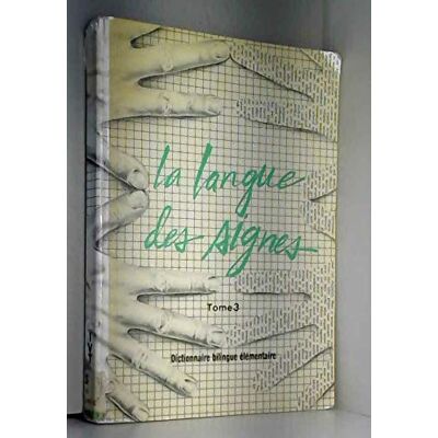 Collectif La Langue des signes Tome 3: dictionnaire bilingue élémentaire - Publicité Collectif La Langue des signes Tome 3: dictionnaire bilingue élémentaire - Publicité