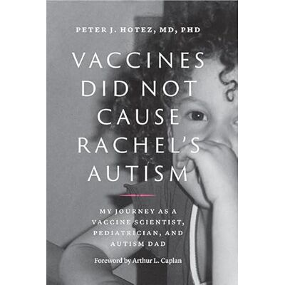 Hotez, Peter J. Vaccines Did Not Cause Rachel's Autism: My Journey As a Vaccine Scientist, Pediatrician, and Autism Dad - Publicité Hotez, Peter J. Vaccines Did Not Cause Rachel's Autism: My Journey As a Vaccine Scientist, Pediatrician, and Autism Dad - Publicité