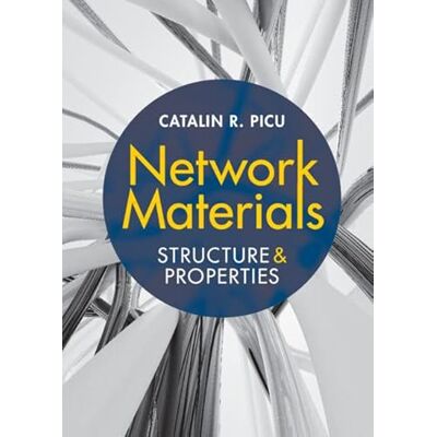 Picu, Catalin R. Network Materials: Structure and Properties - Publicité Picu, Catalin R. Network Materials: Structure and Properties - Publicité