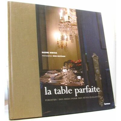Winten, Nadine La table parfaite; Feriatus : des idées pour des fêtes élégantes - Publicité Winten, Nadine La table parfaite; Feriatus : des idées pour des fêtes élégantes - Publicité