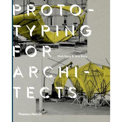Burry, Mark Prototyping for Architects - Publicité Burry, Mark Prototyping for Architects - Publicité