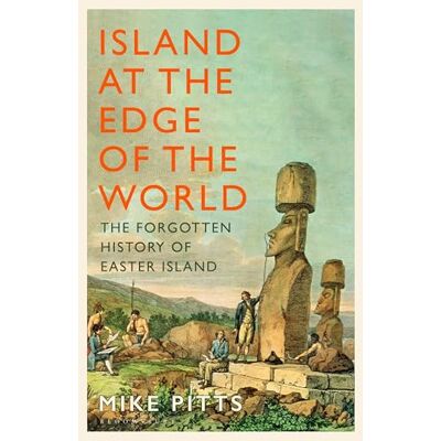 Pitts, Mike Island at the Edge of the World: The Forgotten History of Easter Island - Publicité Pitts, Mike Island at the Edge of the World: The Forgotten History of Easter Island - Publicité