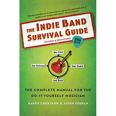 Chertkow, Randy Indie Band Survival Guide, 2nd Ed. Publicité Chertkow, Randy Indie Band Survival Guide, 2nd Ed. Publicité