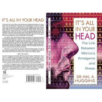Huggins, Hal A. It's All in Your Head: The Link Between Mercury, Amalgams, and Illness - Publicité Huggins, Hal A. It's All in Your Head: The Link Between Mercury, Amalgams, and Illness - Publicité