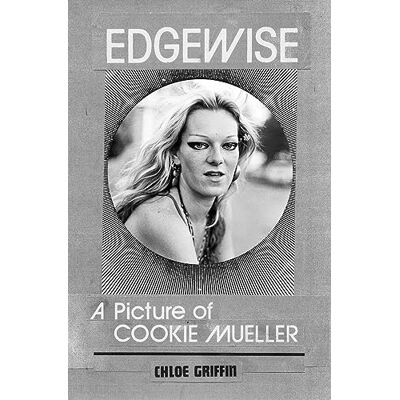Griffin, Chloé Edgewise: A Picture of Cookie Mueller - Publicité Griffin, Chloé Edgewise: A Picture of Cookie Mueller - Publicité
