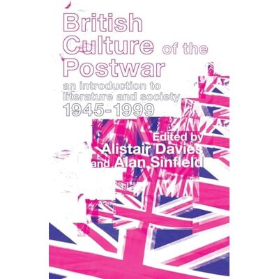 Sinfield, Alan British Culture of the Post-War: An Introduction to Literature and Society 1945-1999 - Publicité Sinfield, Alan British Culture of the Post-War: An Introduction to Literature and Society 1945-1999 - Publicité